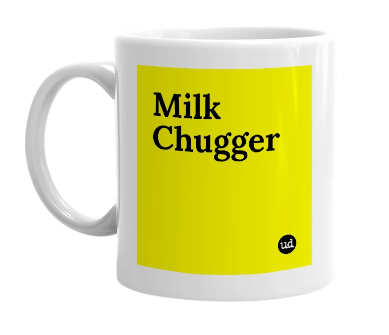 White mug with 'Milk Chugger' in bold black letters