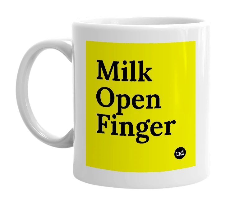 White mug with 'Milk Open Finger' in bold black letters