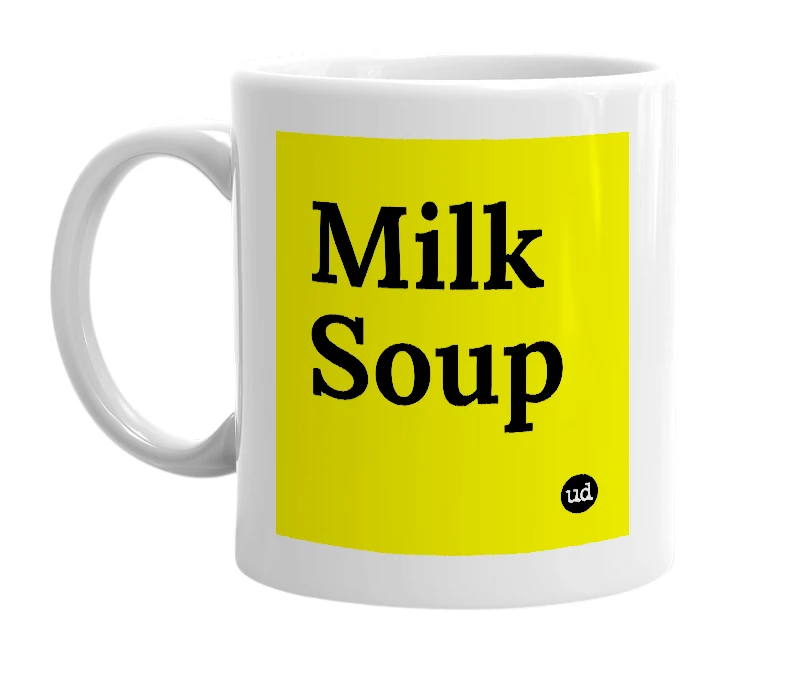 White mug with 'Milk Soup' in bold black letters