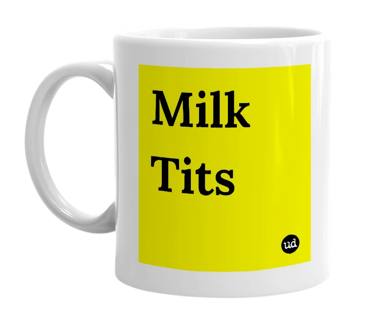 White mug with 'Milk Tits' in bold black letters