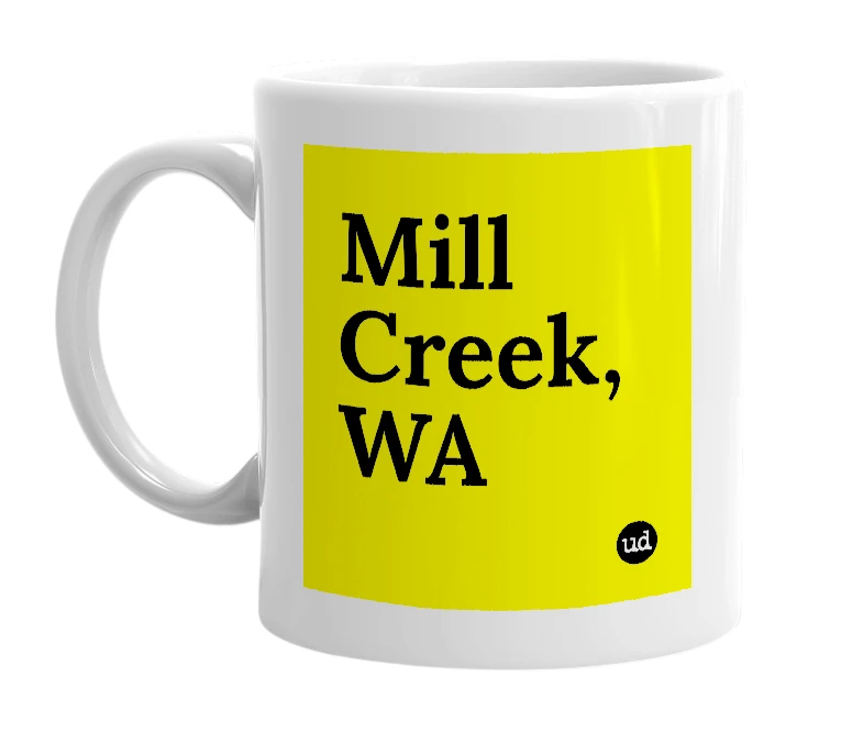 White mug with 'Mill Creek, WA' in bold black letters