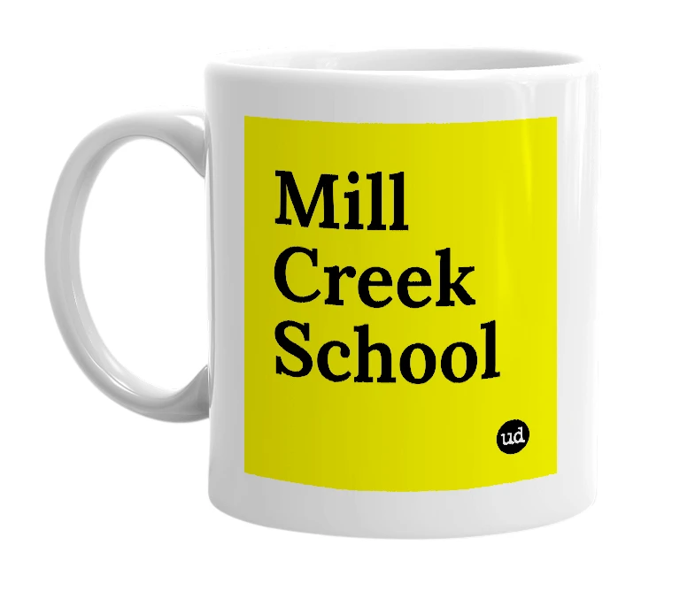 White mug with 'Mill Creek School' in bold black letters