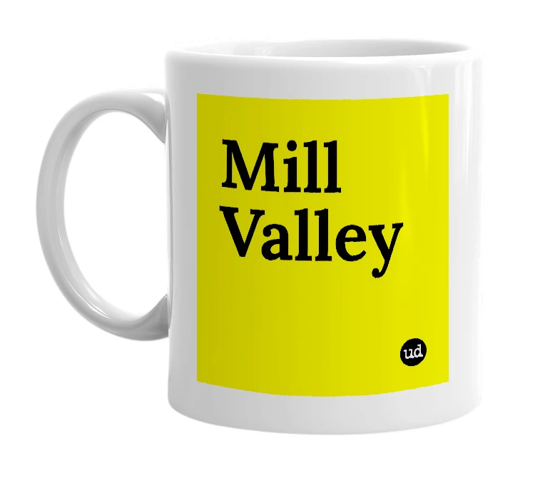 White mug with 'Mill Valley' in bold black letters