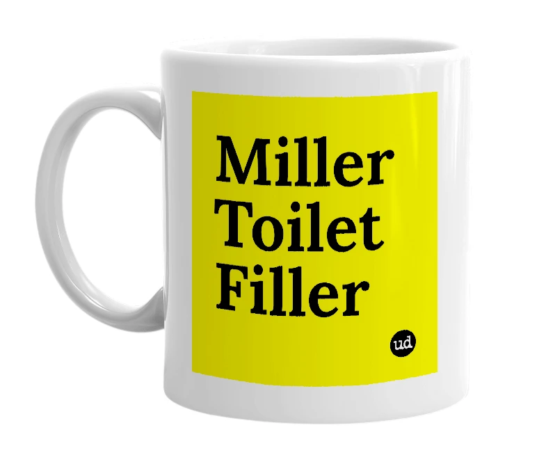 White mug with 'Miller Toilet Filler' in bold black letters
