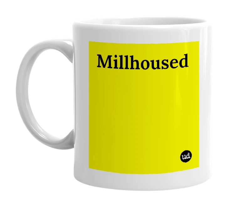 White mug with 'Millhoused' in bold black letters