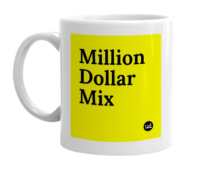 White mug with 'Million Dollar Mix' in bold black letters