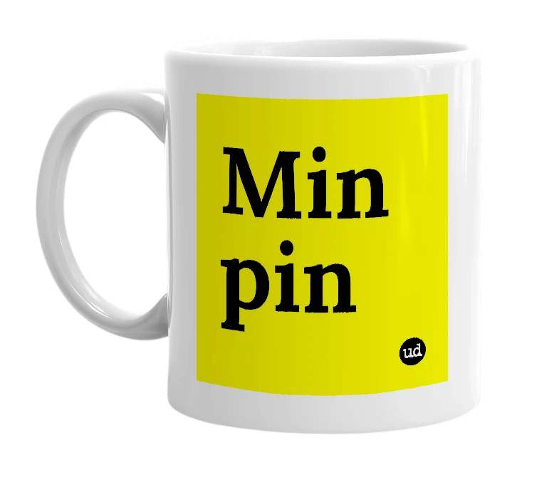 White mug with 'Min pin' in bold black letters