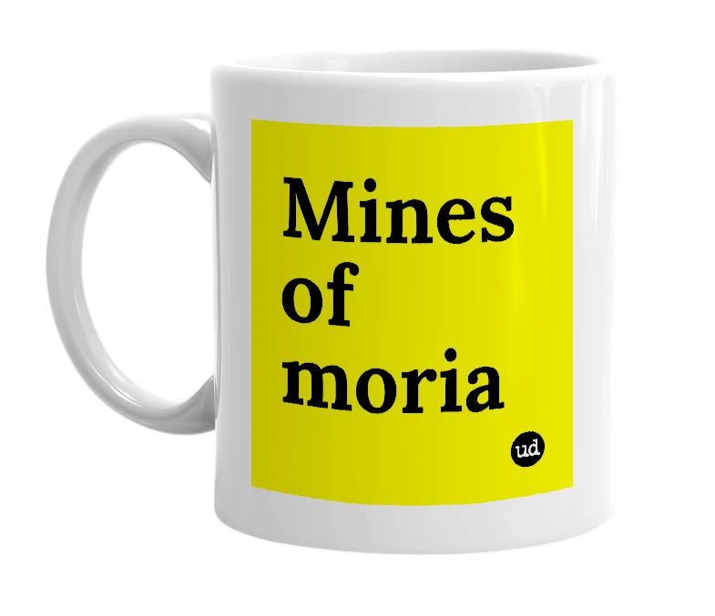 White mug with 'Mines of moria' in bold black letters