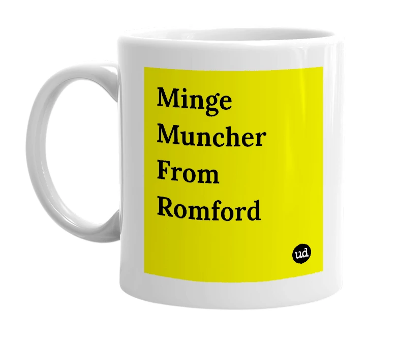 White mug with 'Minge Muncher From Romford' in bold black letters