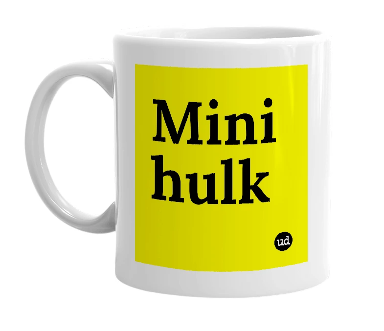 White mug with 'Mini hulk' in bold black letters