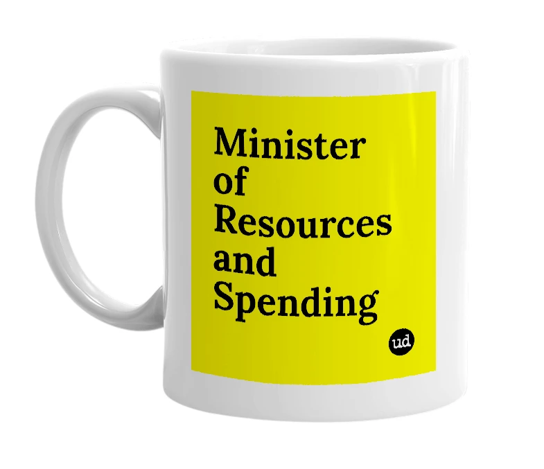 White mug with 'Minister of Resources and Spending' in bold black letters