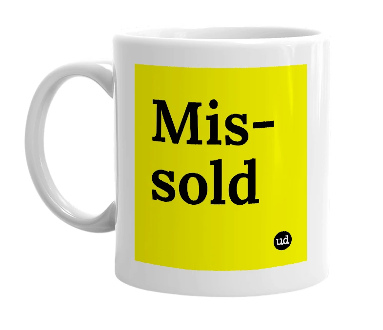 White mug with 'Mis-sold' in bold black letters