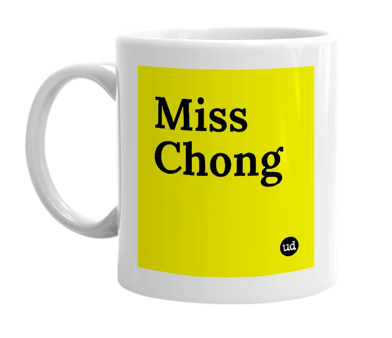 White mug with 'Miss Chong' in bold black letters