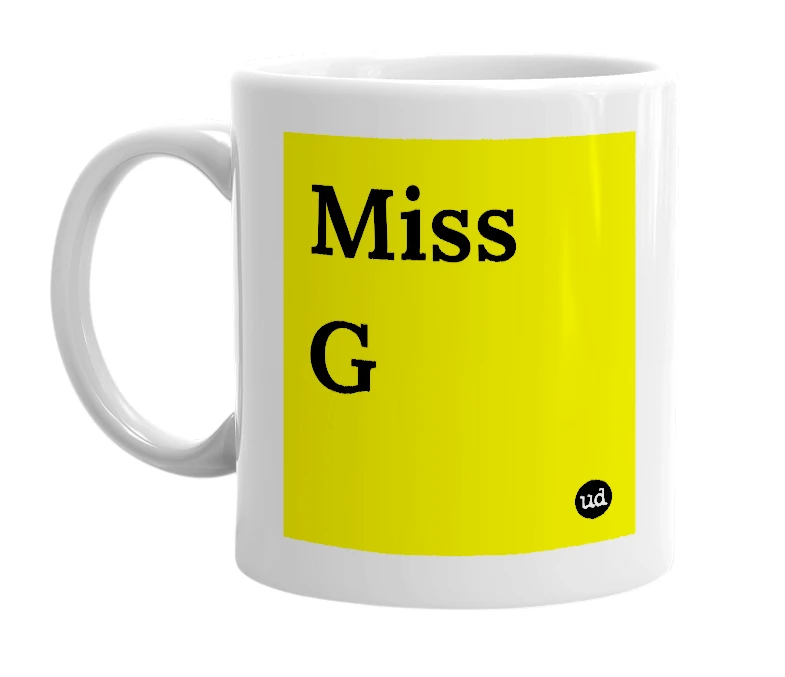 White mug with 'Miss G' in bold black letters