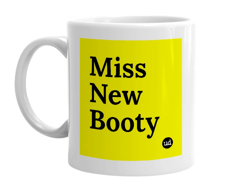 White mug with 'Miss New Booty' in bold black letters