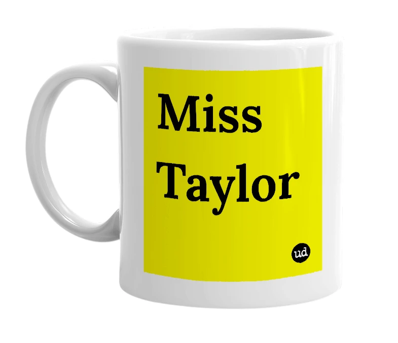 White mug with 'Miss Taylor' in bold black letters