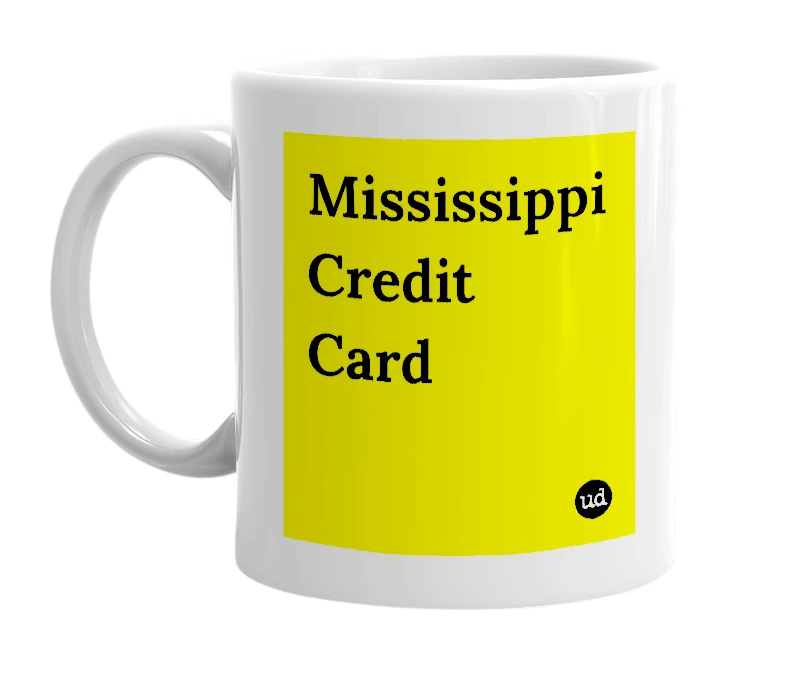 White mug with 'Mississippi Credit Card' in bold black letters