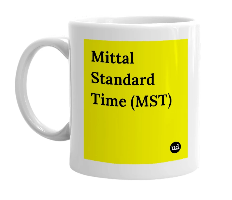 White mug with 'Mittal Standard Time (MST)' in bold black letters