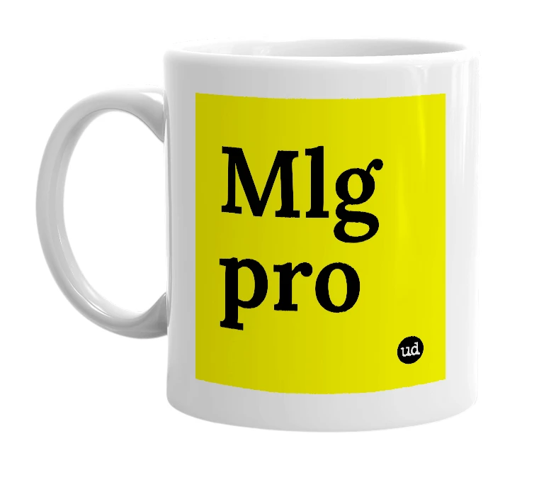 White mug with 'Mlg pro' in bold black letters