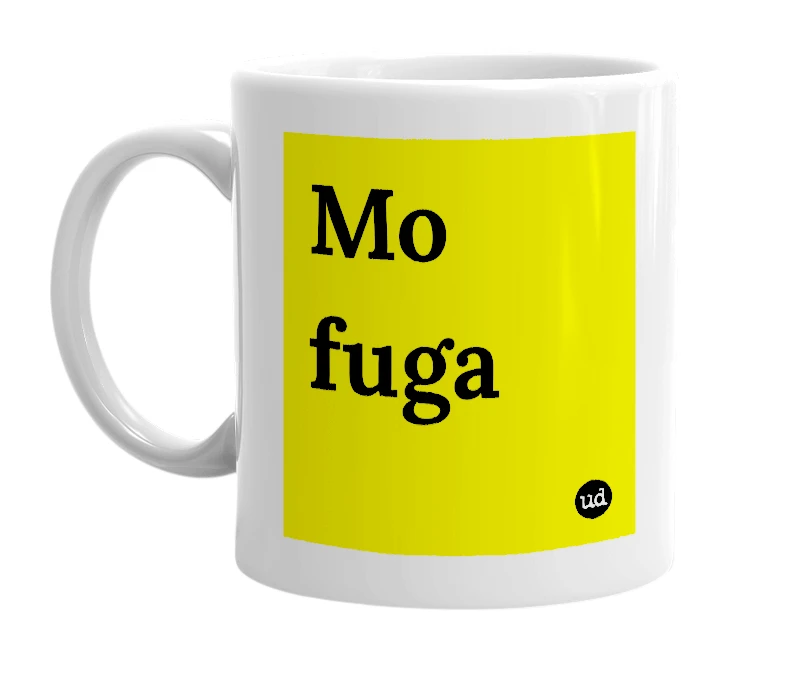 White mug with 'Mo fuga' in bold black letters