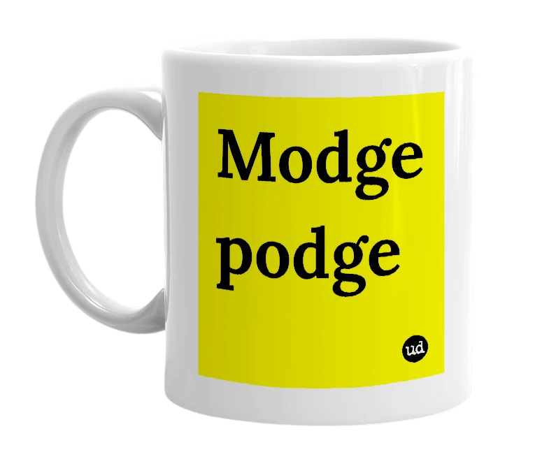 White mug with 'Modge podge' in bold black letters