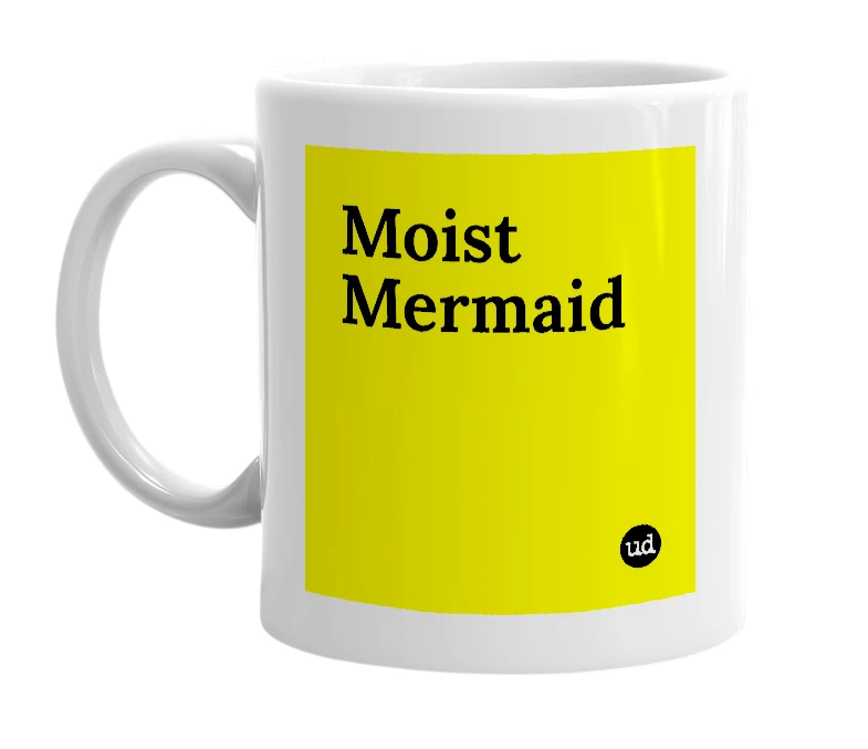 White mug with 'Moist Mermaid' in bold black letters