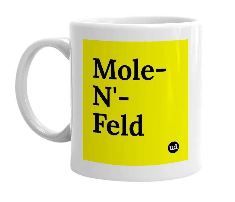 White mug with 'Mole-N'-Feld' in bold black letters