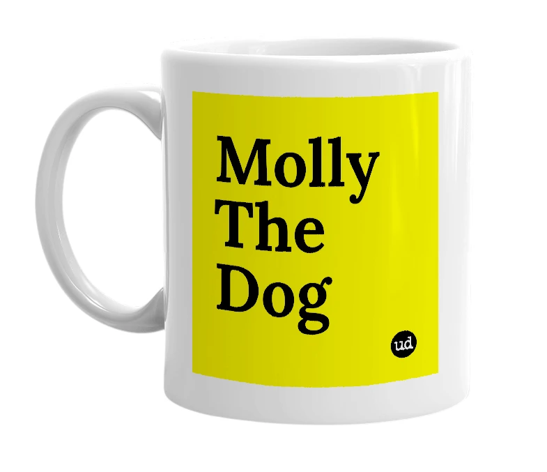White mug with 'Molly The Dog' in bold black letters