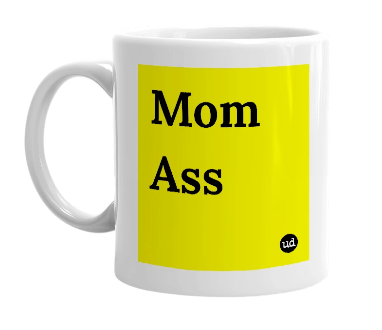 White mug with 'Mom Ass' in bold black letters