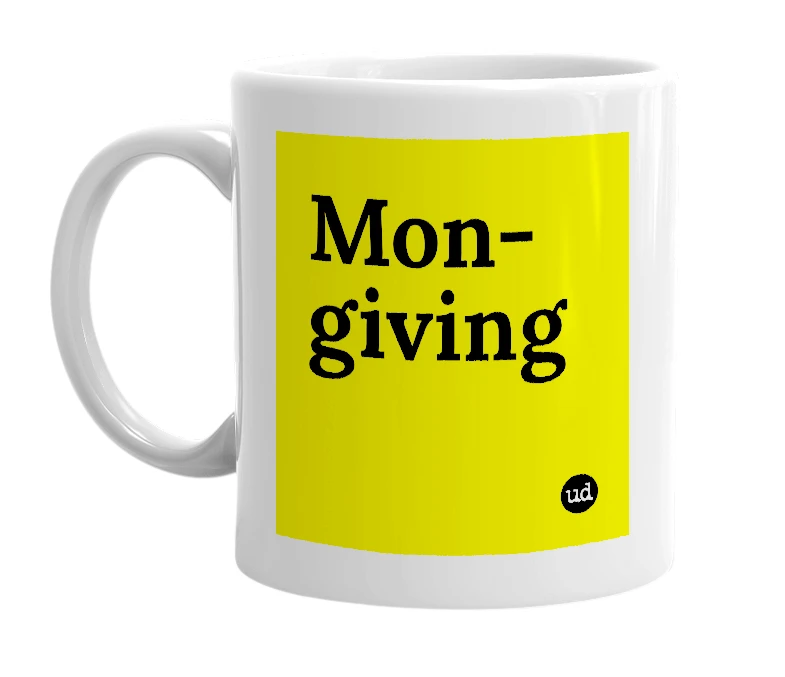 White mug with 'Mon-giving' in bold black letters