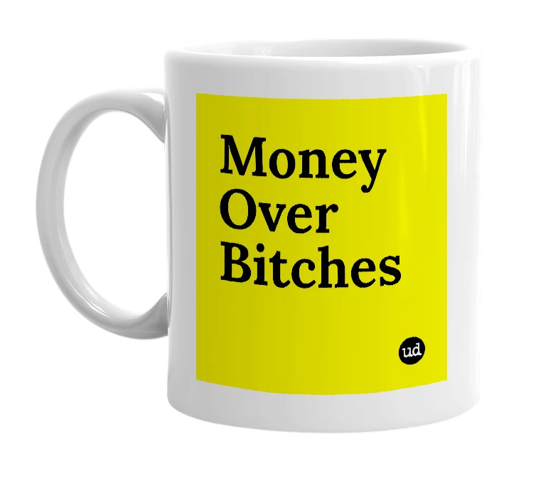 White mug with 'Money Over Bitches' in bold black letters