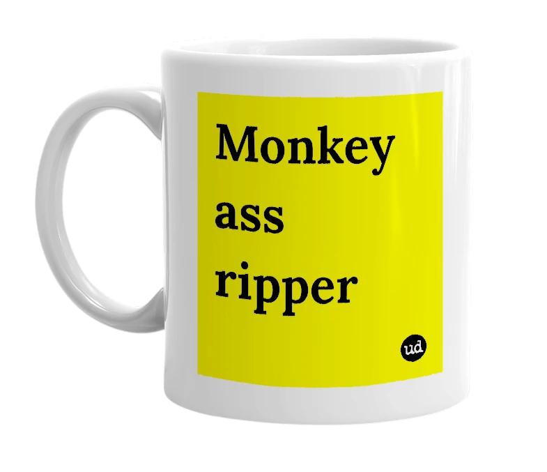 White mug with 'Monkey ass ripper' in bold black letters