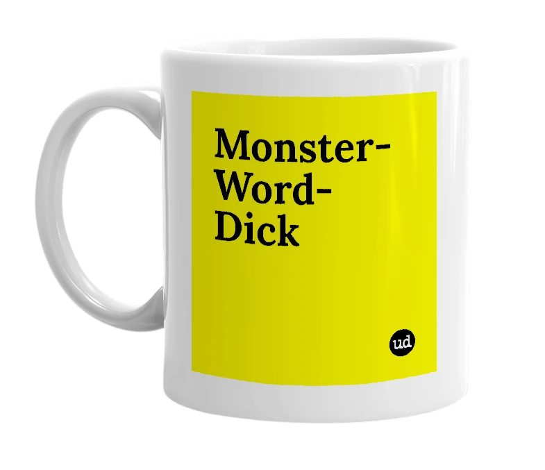White mug with 'Monster-Word-Dick' in bold black letters