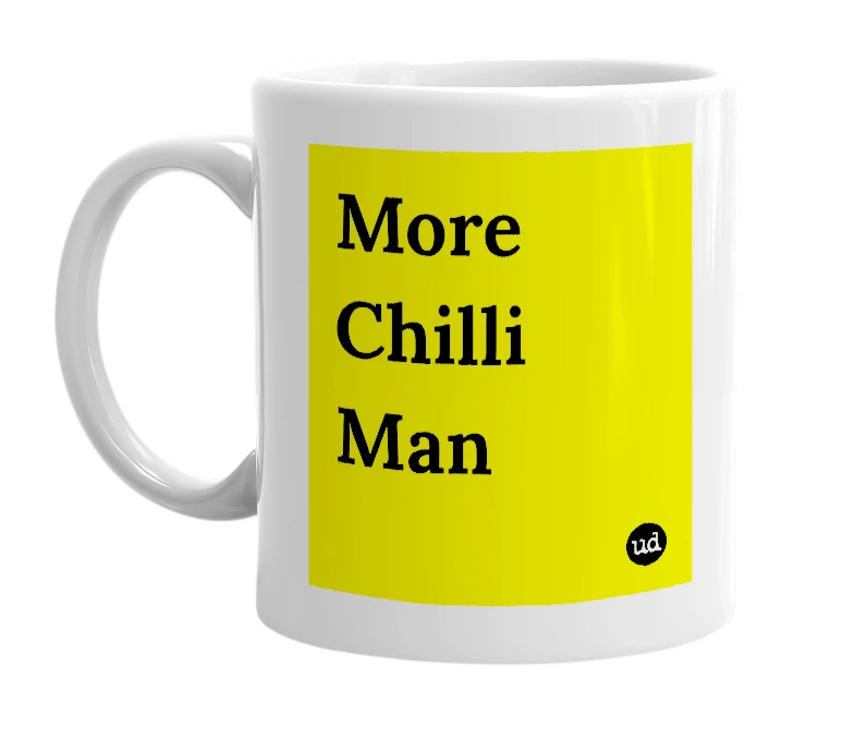 White mug with 'More Chilli Man' in bold black letters