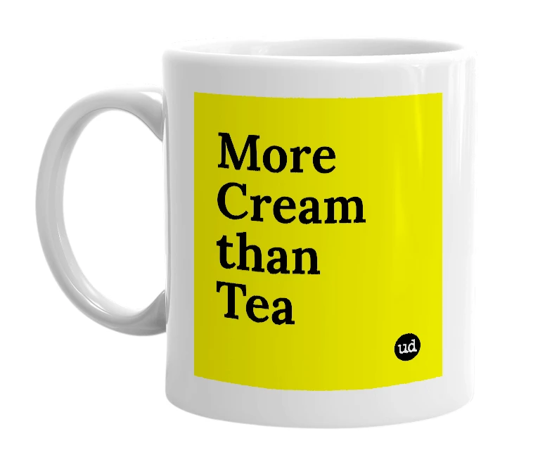 White mug with 'More Cream than Tea' in bold black letters