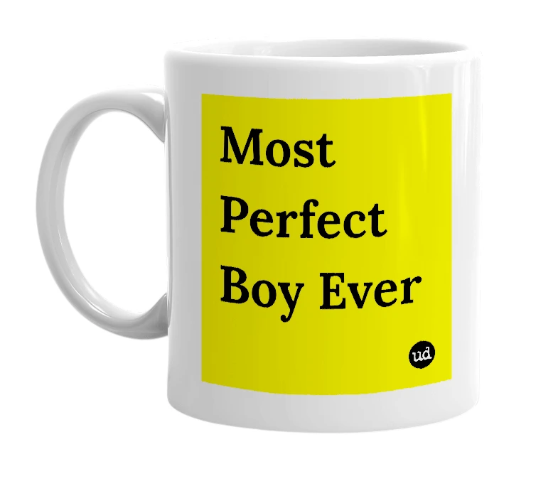 White mug with 'Most Perfect Boy Ever' in bold black letters