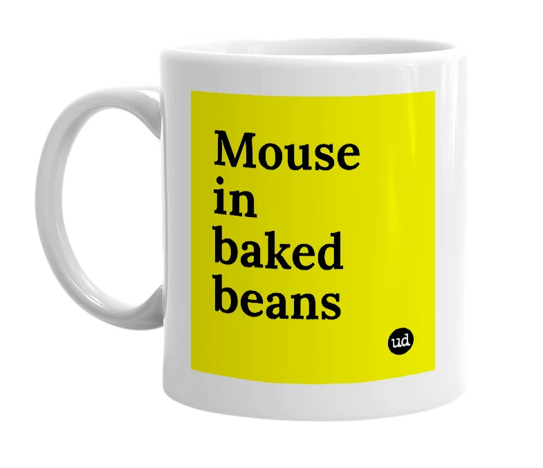 White mug with 'Mouse in baked beans' in bold black letters