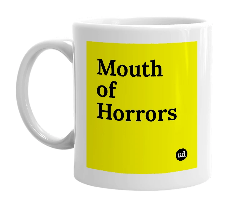 White mug with 'Mouth of Horrors' in bold black letters