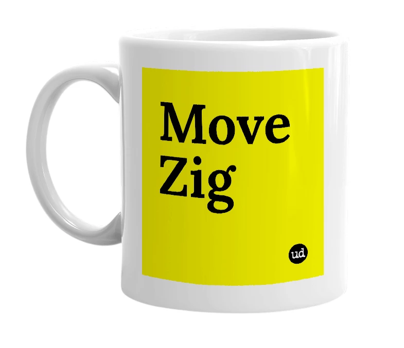 White mug with 'Move Zig' in bold black letters