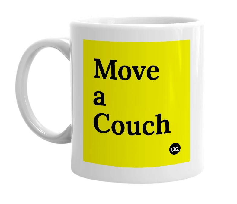 White mug with 'Move a Couch' in bold black letters