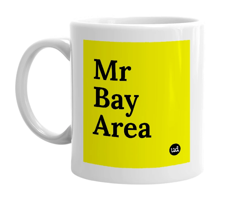 White mug with 'Mr Bay Area' in bold black letters
