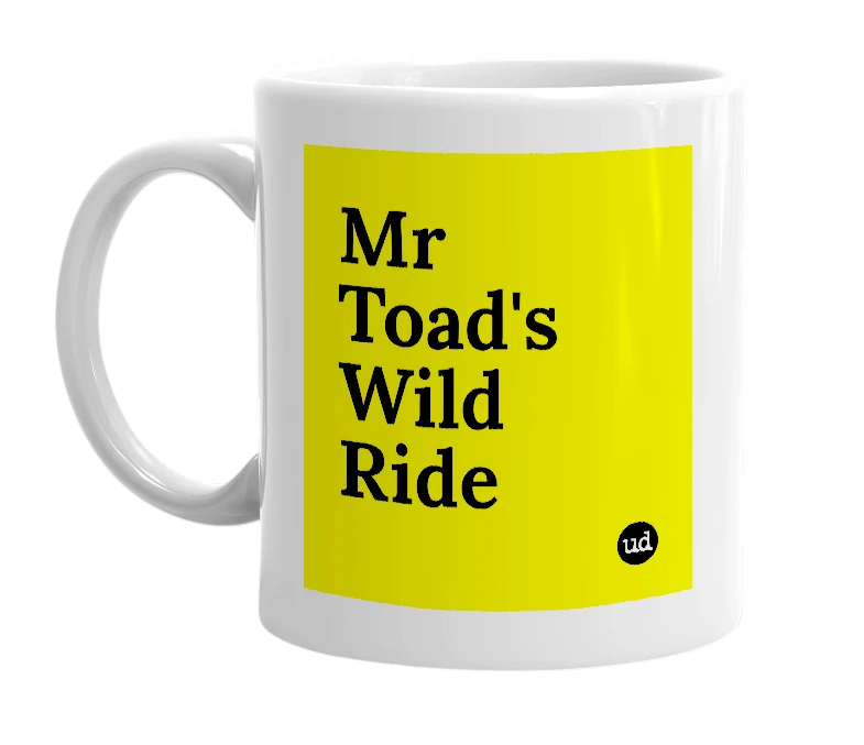 White mug with 'Mr Toad's Wild Ride' in bold black letters