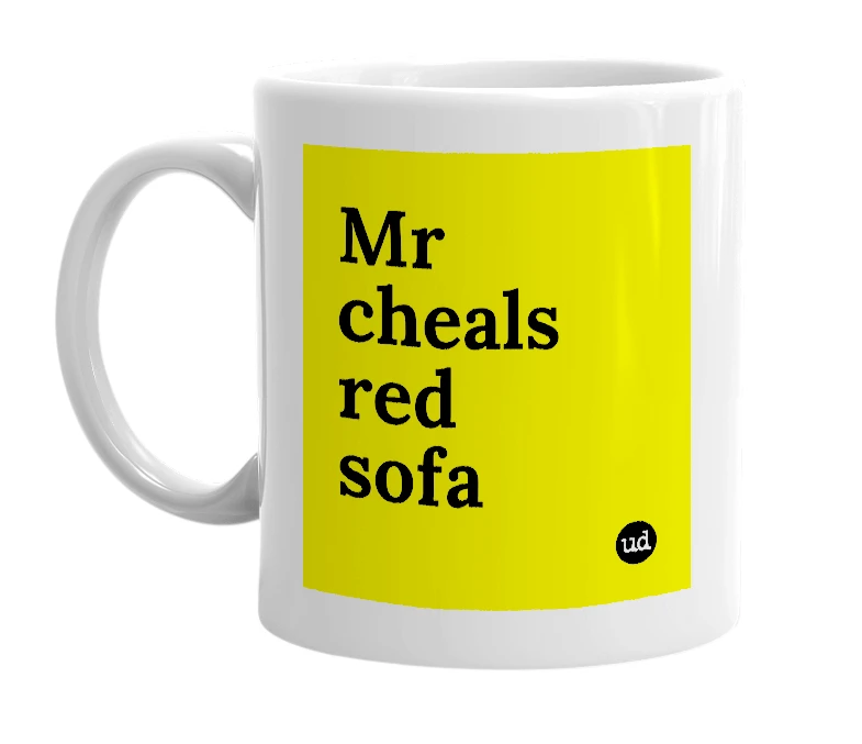 White mug with 'Mr cheals red sofa' in bold black letters