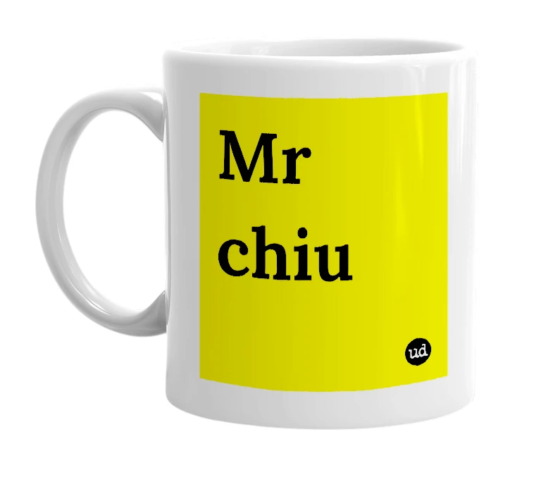 White mug with 'Mr chiu' in bold black letters