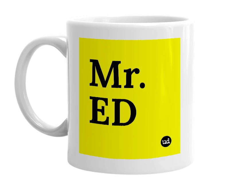White mug with 'Mr. ED' in bold black letters