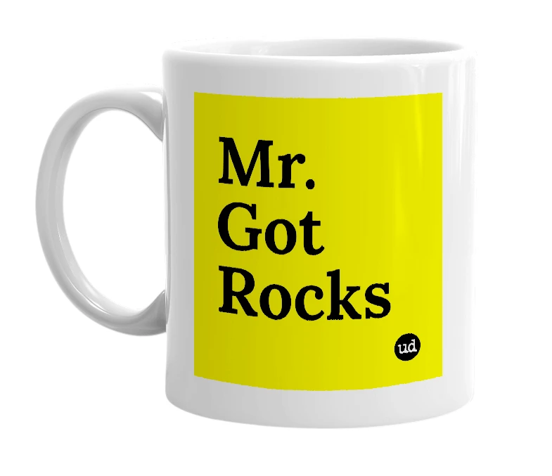 White mug with 'Mr. Got Rocks' in bold black letters