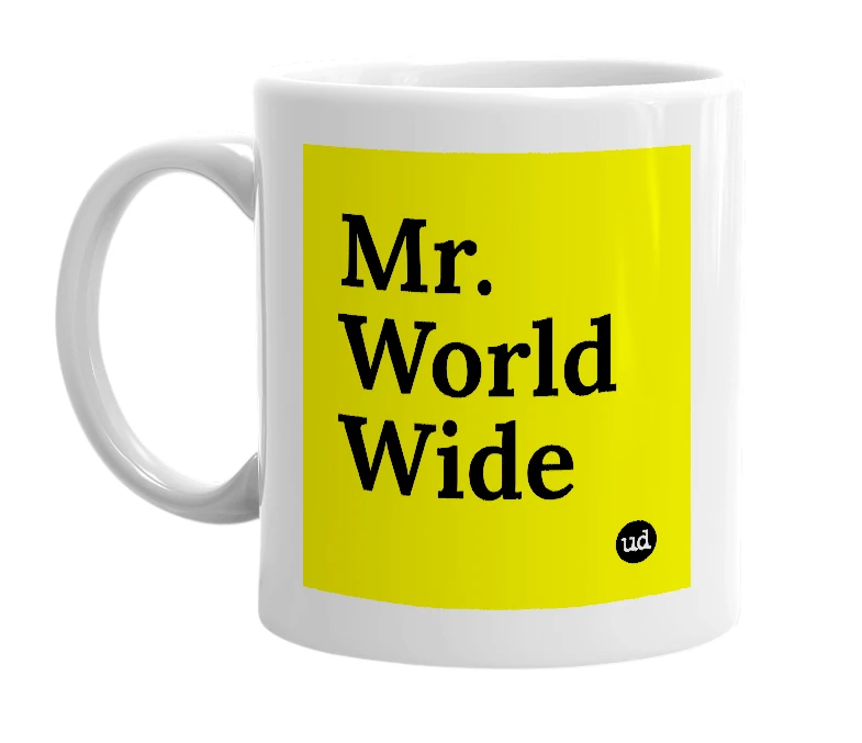 White mug with 'Mr. World Wide' in bold black letters