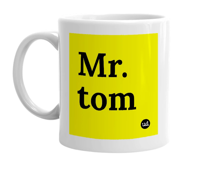 White mug with 'Mr. tom' in bold black letters