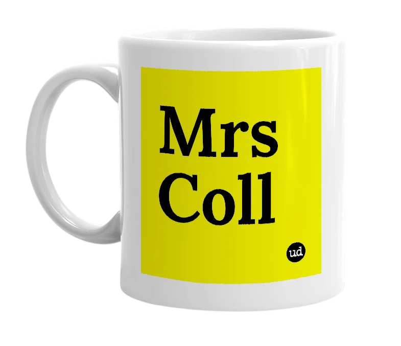 White mug with 'Mrs Coll' in bold black letters