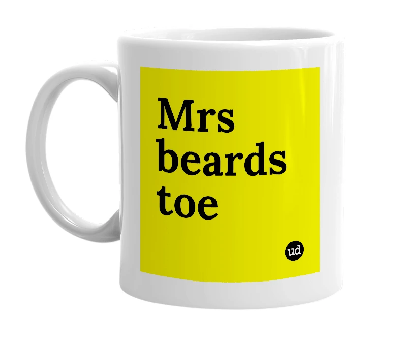 White mug with 'Mrs beards toe' in bold black letters